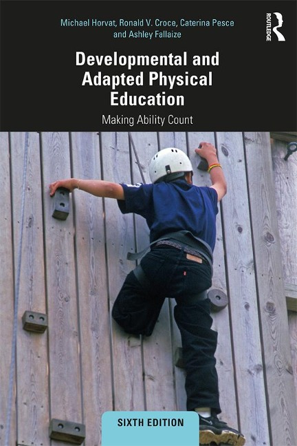 Developmental and Adapted Physical Education - Michael Horvat, Ronald Croce, Caterina Pesce, Ashley Eason Fallaize