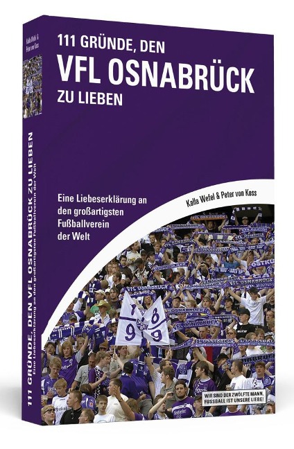 111 Gründe, den VfL Osnabrück zu lieben - Kalla Wefel, Peter von Koss