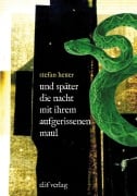 Cover-Bild zum Titel 'und später die nacht mit ihrem aufgerissenen maul' von 'Stefan Heuer'