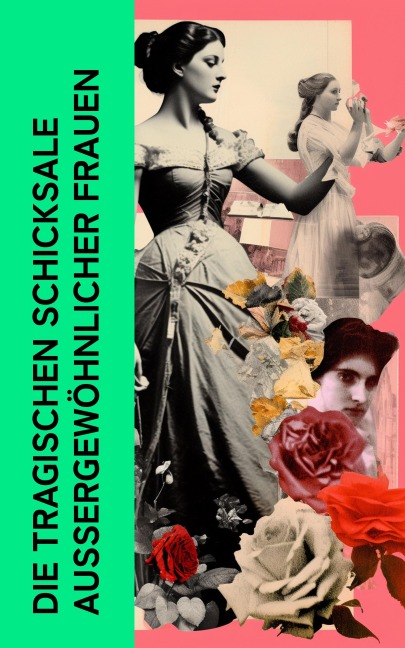 Die tragischen Schicksale außergewöhnlicher Frauen - Stefan Zweig, Karl Radek Carrillo, Emil Ludwig, Fritz Mauthner, Karl Radek