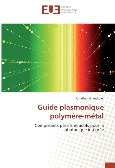 Guide plasmonique polymère-métal - Jonathan Grandidier