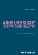 Cover-Bild zum Titel 'ADHS und Sucht im Erwachsenenalter' von 'Monika Ridinger'