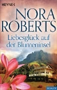 Cover-Bild zum Titel 'Liebesglück auf der Blumeninsel' von 'Nora Roberts'