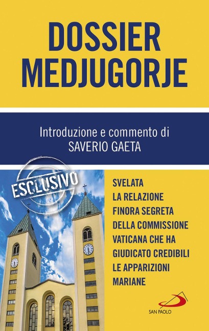 Dossier Medjugorje. Svelata la Relazione finora segreta della Commissione vaticana che ha giudicato credibili le apparizioni mariane - Saverio Gaeta