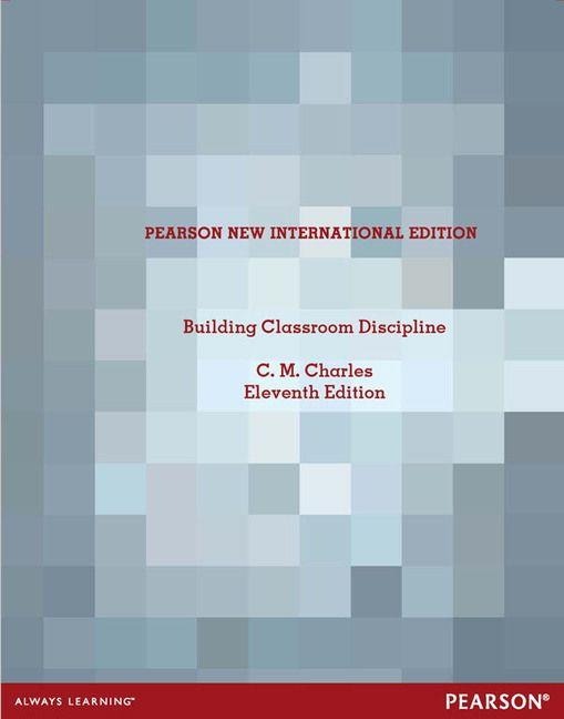 Building Classroom Discipline - C. Charles, C. M. Charles