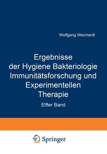 Ergebnisse der Hygiene Bakteriologie Immunitätsforschung und Experimentellen Therapie - Wolfgang Weichardt