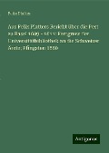 Aus Felix Platters Bericht über die Pest zu Basel 1609 - 1611: Festgruss der Universitätbibliothek an die Schweizer Ärzte; Pfingsten 1880 - Felix Platter