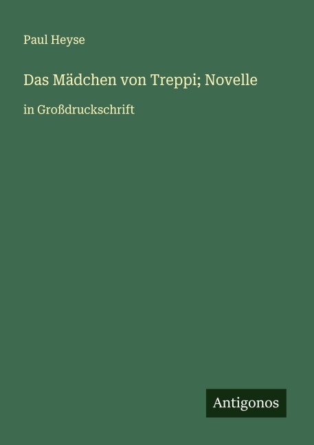 Das Mädchen von Treppi; Novelle - Paul Heyse