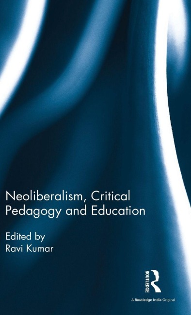 Neoliberalism, Critical Pedagogy and Education - 