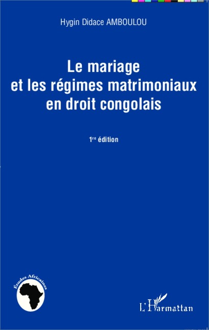 Le mariage et les régimes matrimoniaux en droit congolais - Amboulou