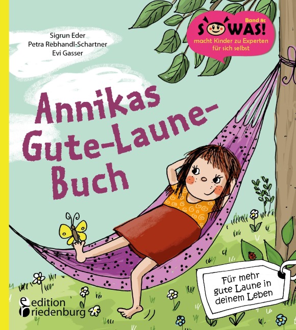Annikas Gute-Laune-Buch - Für mehr gute Laune in deinem Leben - Petra Rebhandl-Schartner, Evi Gasser, Sigrun Eder