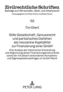 Cover-Bild zum Titel 'Stille Gesellschaft, Genussrecht und partiarisches Darlehen als mezzanine Kapitaltitel zur Finanzierung einer GmbH' von 'Tim Ebert'