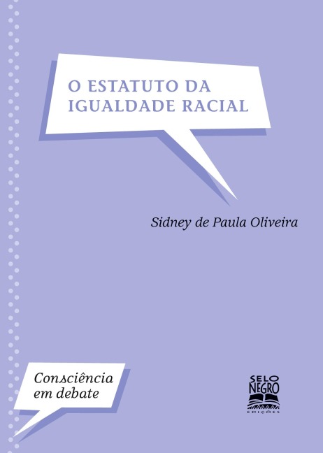 O ESTATUTO DA IGUALDADE RACIAL - Sidney de Paula Oliveira