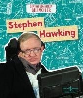 Dünyayi Degistiren Bilimciler - Stephen Hawking - Alix Wood