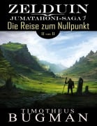 Cover-Bild zum Titel 'Zelduin - Die Reise zum Nullpunkt (Teil 2 von 2)' von 'Timotheus Bugman'
