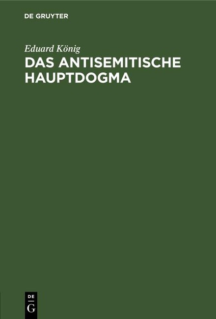 Das antisemitische Hauptdogma - Eduard König