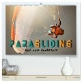 Paragliding - Mut zum Abenteuer (hochwertiger Premium Wandkalender 2025 DIN A2 quer), Kunstdruck in Hochglanz - Peter Roder