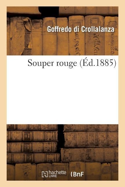 Souper Rouge - Goffredo Di Crollalanza