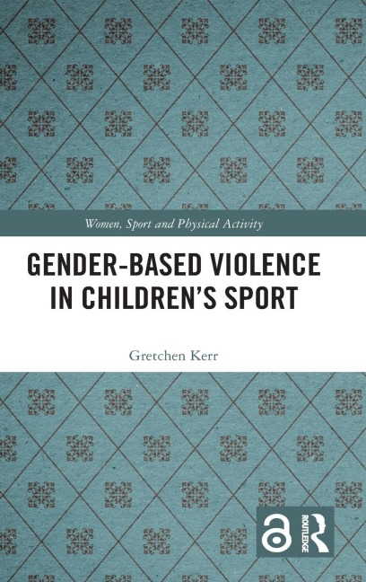 Gender-Based Violence in Children's Sport - Gretchen Kerr