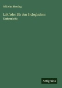 Cover-Bild zum Titel 'Leitfaden für den Biologischen Unterricht' von 'Wilhelm Heering'