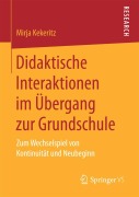 Cover-Bild zum Titel 'Didaktische Interaktionen im Übergang zur Grundschule' von 'Mirja Kekeritz'