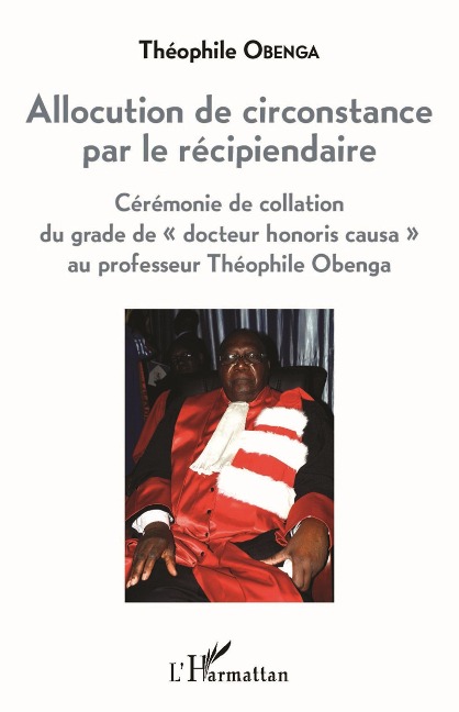 Allocution de circonstance par le récipiendaire - Obenga