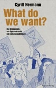 What do we want? - Cyrill Hermann