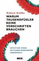 Warum Tausendfüßler keine Vorschriften brauchen - Eckhard Schiffer