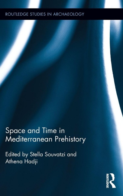 Space and Time in Mediterranean Prehistory - 