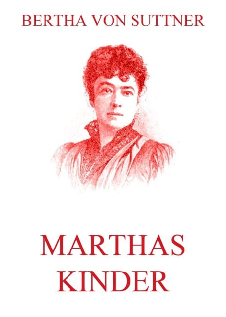 Marthas Kinder - Bertha Von Suttner