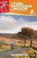 Cycling South Dublin & Wicklow: Great Road Routes - Ian O'Riordan