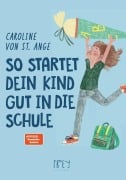 Cover-Bild zum Titel 'So startet dein Kind gut in die Schule' von 'Caroline von St. Ange'