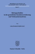 Cover-Bild zum Titel 'Beitragsschulden in der gesetzlichen Krankenversicherung und Verbraucherinsolvenz' von 'Lioba Elisabeth Sibylle Kraft'