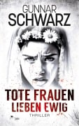 Tote Frauen lieben ewig - Gunnar Schwarz