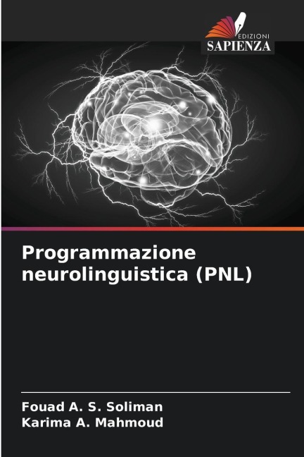 Programmazione neurolinguistica (PNL) - Fouad A. S. Soliman, Karima A. Mahmoud