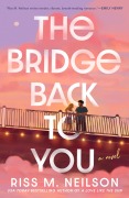 Cover-Bild zum Titel 'The Bridge Back to You' von 'Riss M Neilson'