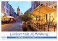 Lutherstadt Wittenberg - Die Wirkstätte des rebellischen Martin Luther (Wandkalender 2024 DIN A3 quer), CALVENDO Monatskalender - U. Boettcher