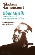 Cover-Bild zum Titel 'Über Musik' von 'Nikolaus Harnoncourt'
