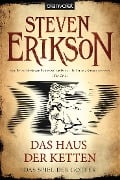 Cover-Bild zum Titel 'Das Spiel der Götter (07) - Das Haus der Ketten' von 'Steven Erikson'