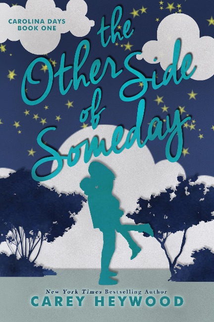 The Other Side of Someday (Carolina Days, #1) - Carey Heywood