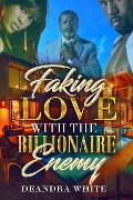Faking Love With The Billionaire Enemy - Deandra White
