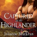Cover-Bild zum Titel 'Captured by the Highlander Lib/E' von 'Julianne Maclean'