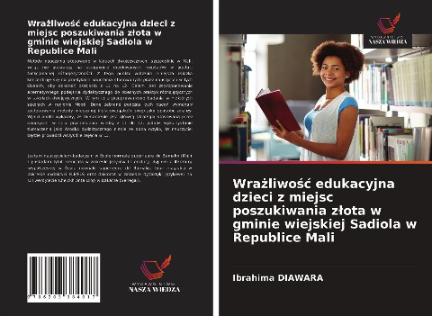 Wra¿liwo¿¿ edukacyjna dzieci z miejsc poszukiwania z¿ota w gminie wiejskiej Sadiola w Republice Mali - Ibrahima Diawara