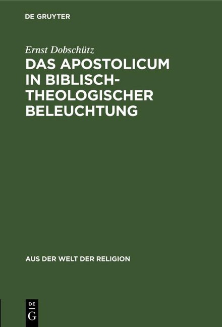 Das Apostolicum in biblisch-theologischer Beleuchtung - Ernst Dobschütz