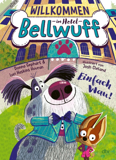 Willkommen im Hotel Bellwuff - Einfach Wau! - Donna Gephart, Lori Haskins Houran