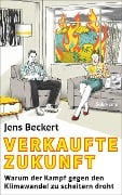 Verkaufte Zukunft - Jens Beckert