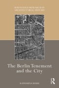 Cover-Bild zum Titel 'The Berlin Tenement and the City' von 'Katharina Borsi'