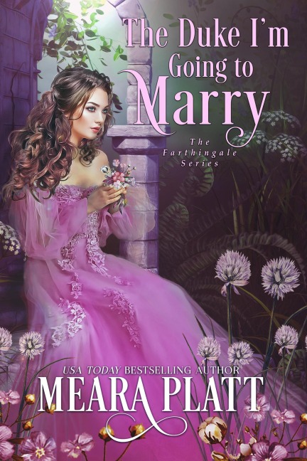 The Duke I'm Going to Marry (The Farthingale Series, #2) - Meara Platt