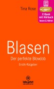 Blasen - Der perfekte Blowjob | Erotischer Hörbuch Ratgeber - Tina Rose