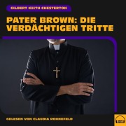 Cover-Bild zum Titel 'Pater Brown: Die verdächtigen Tritte' von 'Gilbert Keith Chesterton'